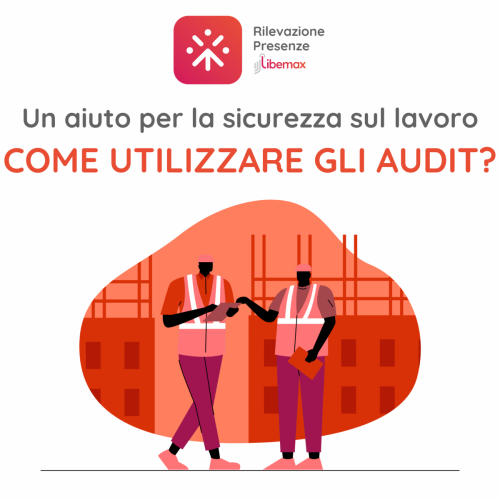 audit sicurezza lavoro libemax rilevazione presenze